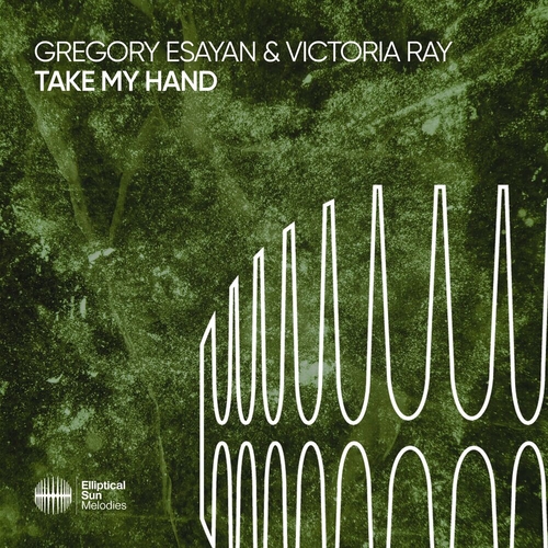 Gregory Esayan & Victoria RAY - Take My Hand [ESM517]